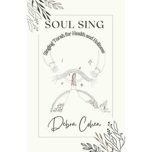 Soul Sing: Singing Torah for Health and Holiness