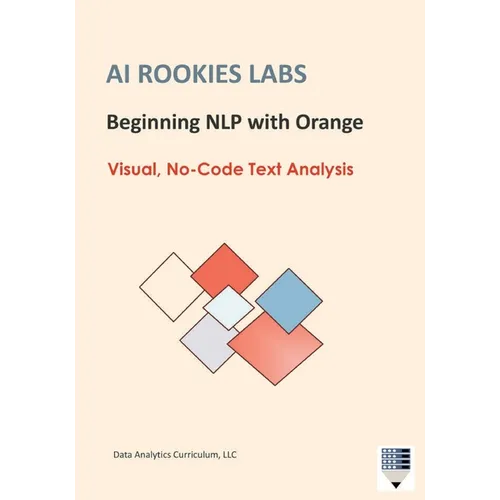 AI Rookies Labs Beginning NLP with Orange: Visual, No-Code Text Analysis