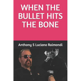 When The Bullet Hit's The Bone - Paperback
