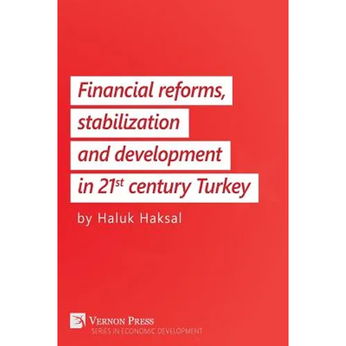 Financial Reforms, Stabilization and Development in 21st-Century Turkey