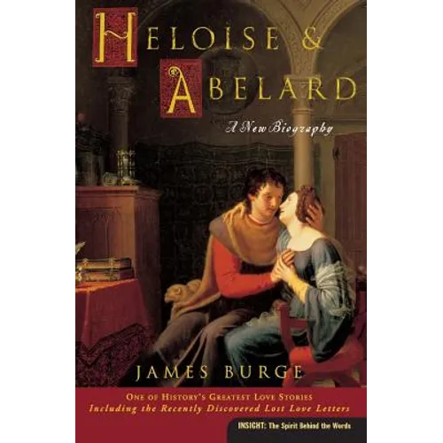 Heloise & Abelard: A New Biography