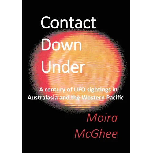 Contact Down Under: A century of UFO sightings in Australasia and the Western Pacific