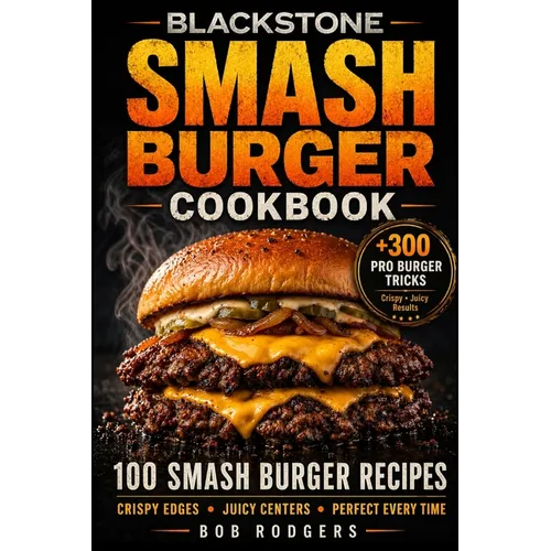Blackstone Smash Burger Cookbook