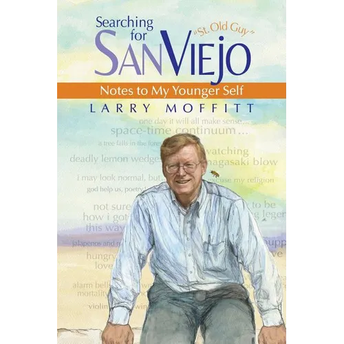 Searching for SanViejo: Notes to my Younger Self