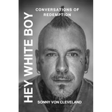 Hey White Boy, Conversations of Redemption