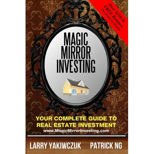 Magic Mirror Investing: Your Complete Guide to Real Estate Investment