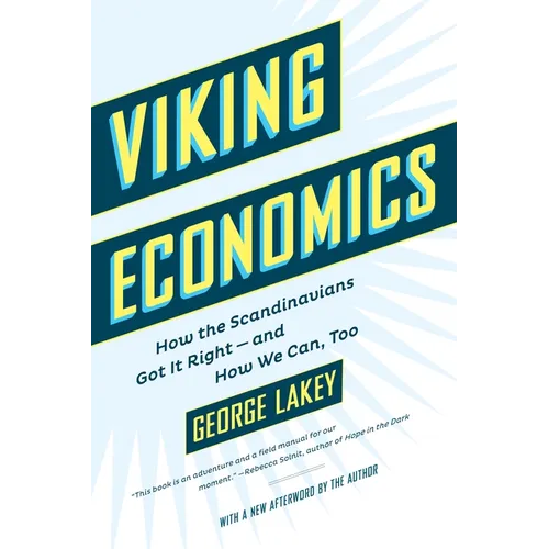Viking Economics: How the Scandinavians Got It Right-And How We Can, Too
