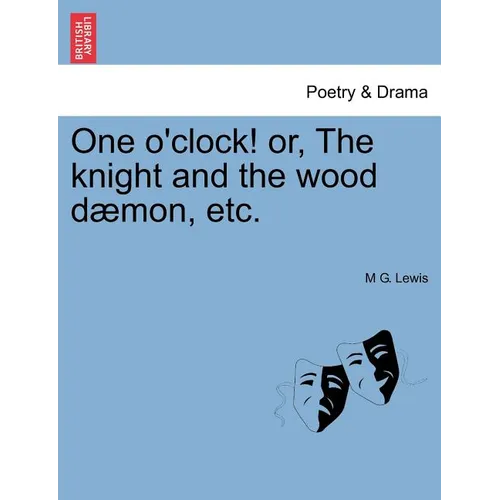 One O'Clock! Or, the Knight and the Wood Daemon, Etc.