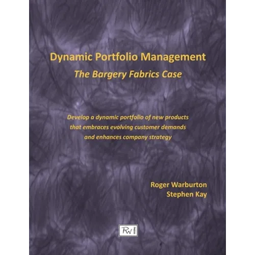 Dynamic Portfolio Management: The Bargery Fabrics Case