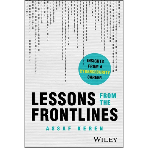 Lessons from the Frontlines: Insights from a Career in Cybersecurity