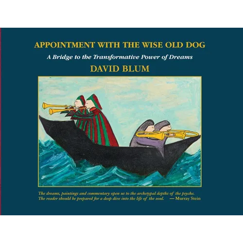 Appointment with the Wise Old Dog: A Bridge to the Transformative Power of Dreams