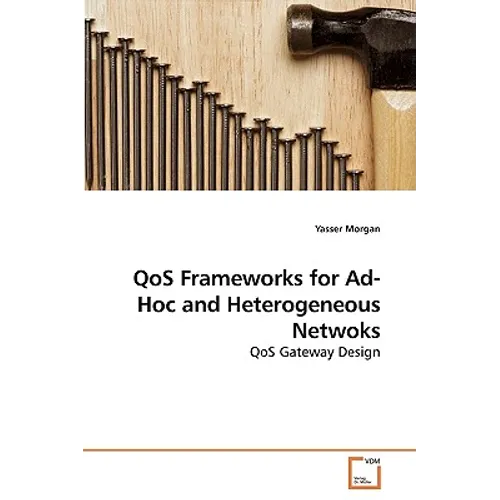 QoS Frameworks for Ad-Hoc and Heterogeneous Netwoks