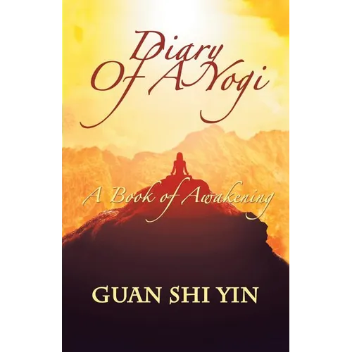 Diary of a Yogi: A Book of Awakening