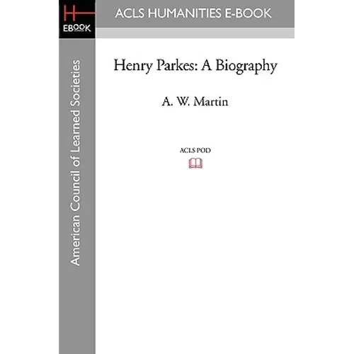 Henry Parkes: A Biography