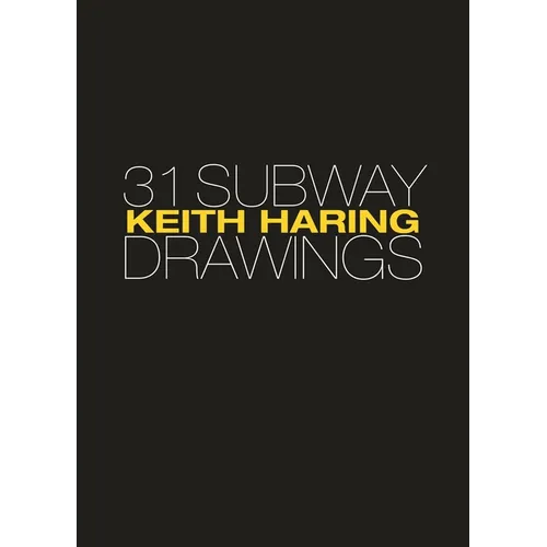 Keith Haring: 31 Subway Drawings