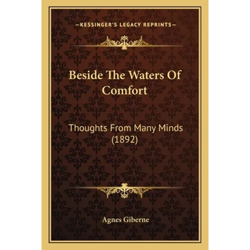 Beside The Waters Of Comfort: Thoughts From Many Minds (1892)