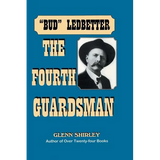 The Fourth Guardsman: James Franklin "Bud" Ledbetter (1852-1937) - Paperback