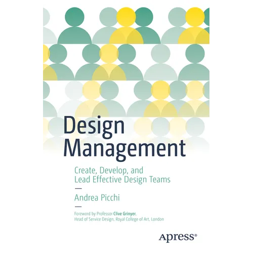 Design Management: Create, Develop, and Lead Effective Design Teams