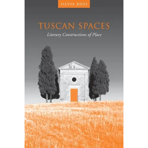 Tuscan Spaces: Literary Constructions of Space