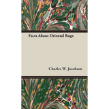 Facts About Oriental Rugs - Hardcover