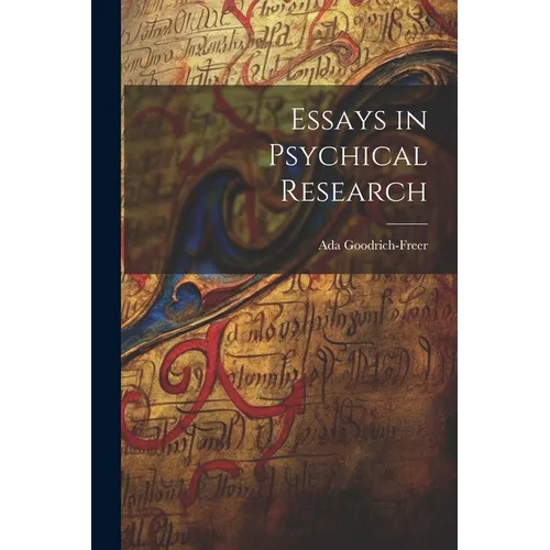 Essays in Psychical Research