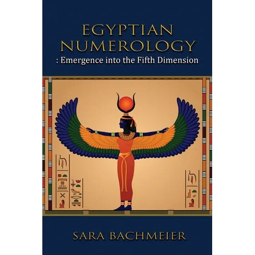 Egyptian Numerology: Emergence into the Fifth Dimension