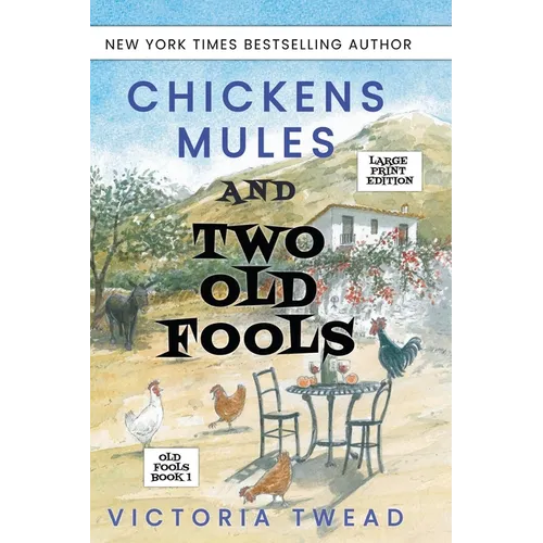 Chickens, Mules and Two Old Fools - LARGE PRINT