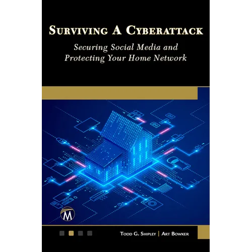 Surviving a Cyberattack: Securing Social Media and Protecting Your Home