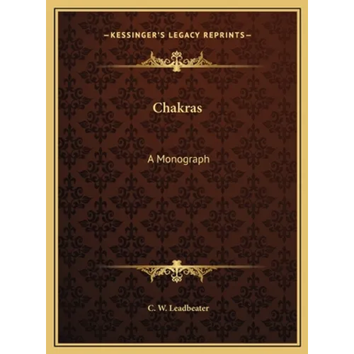 Chakras: A Monograph
