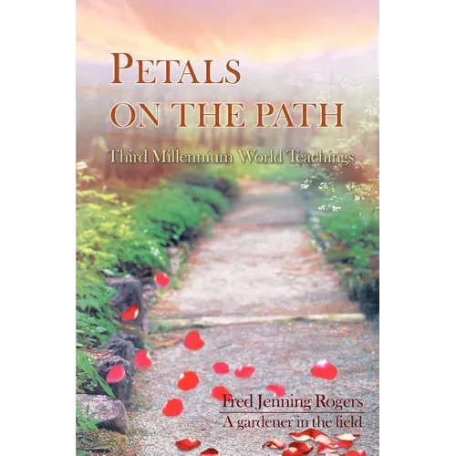 Petals on the Path: Third Millennium World Teachings