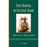 Duck Hunting on Currituck Sound: Tales from a Native Gunner