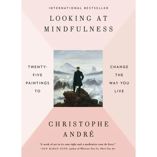 Looking at Mindfulness: Twenty-Five Paintings to Change the Way You Live