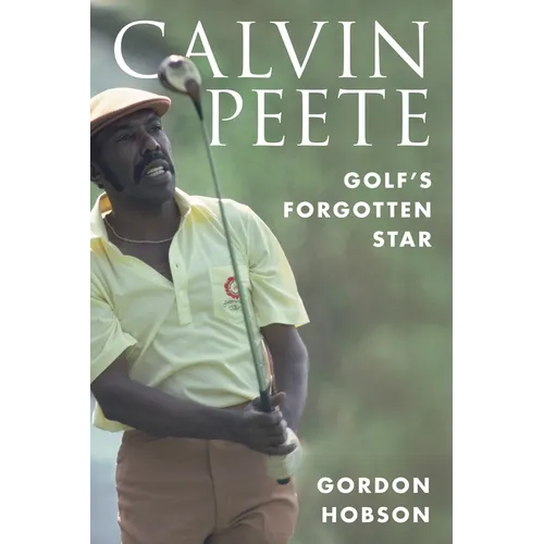 Calvin Peete: Golf's Forgotten Star