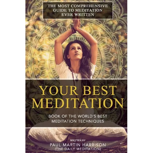 Your Best Meditation: Book of the World's Best Meditation Techniques