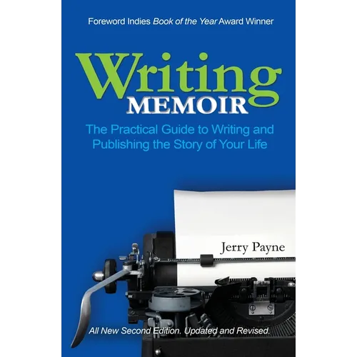 Writing Memoir: The Practical Guide to Writing and Publishing the Story of Your Life