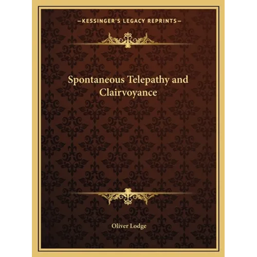Spontaneous Telepathy and Clairvoyance