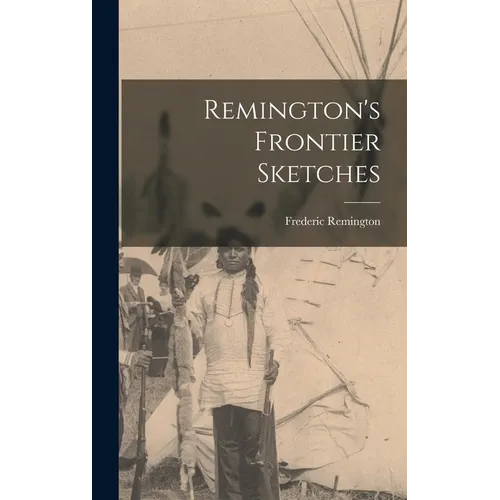 Remington's Frontier Sketches