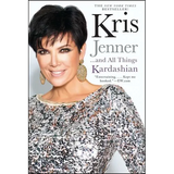 Kris Jenner... and All Things Kardashian