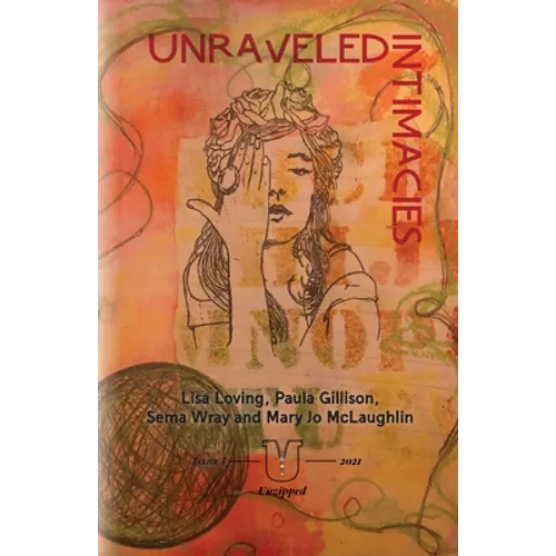 Unraveled Intimacies