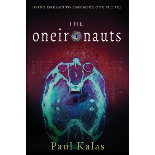 The Oneironauts: Using dreams to engineer our future