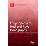 Encyclopedia of Medieval Royal Iconography - Hardcover
