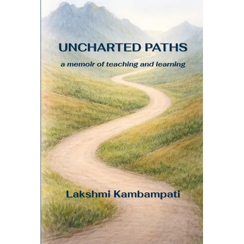 Uncharted Paths: A Memoir of Teaching and Learning