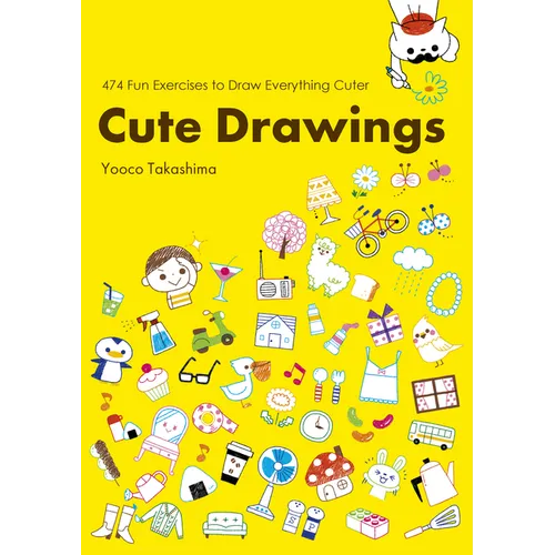 Cute Drawings: 474 Fun Exercises to Draw Everything Cuter