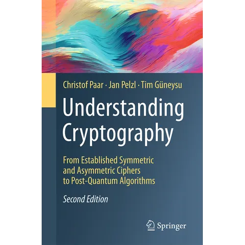 Understanding Cryptography: From Established Symmetric and Asymmetric Ciphers to Post-Quantum Algorithms