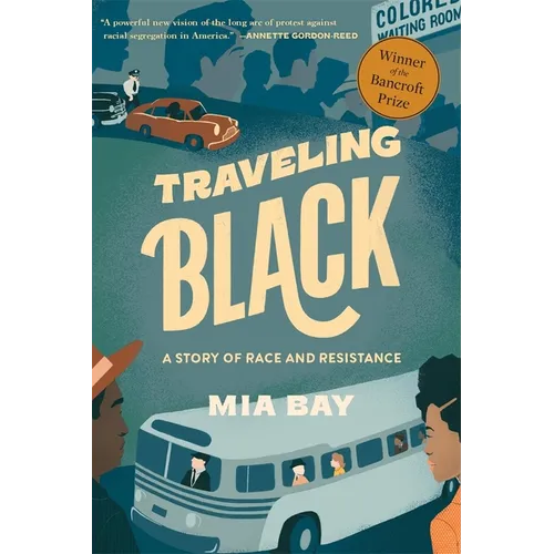 Traveling Black: A Story of Race and Resistance