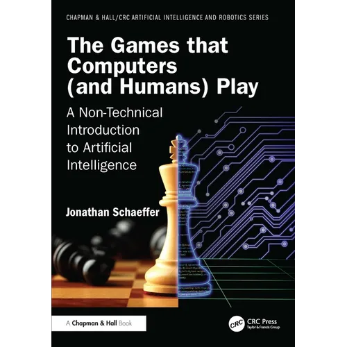 The Games that Computers (and Humans) Play: A Non-Technical Introduction to Artificial Intelligence