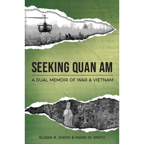 Seeking Quan Am: A Dual Memoir of War and Vietnam