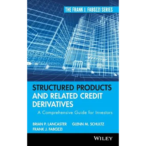 Structured Products and Related Credit Derivatives: A Comprehensive Guide for Investors