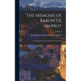 The Memoirs of Baron De Marbot: Late Lieutenant-General in the French Army; Volume 2