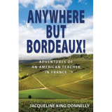Anywhere but Bordeaux! - Paperback